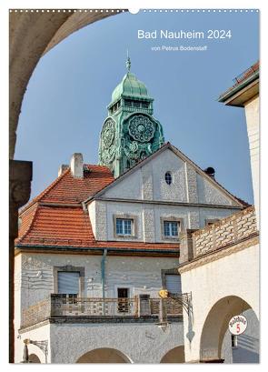 Bad Nauheim 2024 von Petrus Bodenstaff (Wandkalender 2024 DIN A2 hoch), CALVENDO Monatskalender