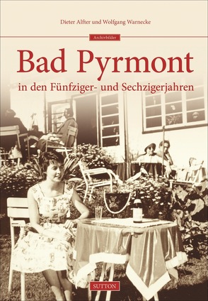 Bad Pyrmont in den Fünfziger- und Sechzigerjahren von Alfter,  Dieter