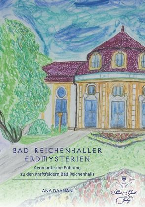 Bad Reichenhaller Erdmysterien von Daanan,  Ana