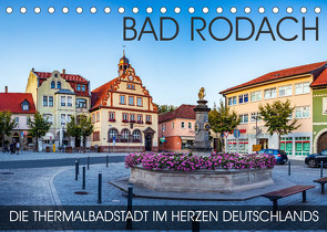 Bad Rodach – die Thermalbadstadt im Herzen Deutschlands (Tischkalender 2023 DIN A5 quer) von Thoermer,  Val