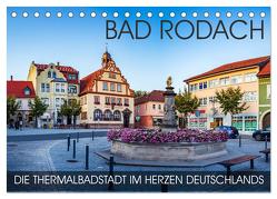 Bad Rodach – die Thermalbadstadt im Herzen Deutschlands (Tischkalender 2024 DIN A5 quer), CALVENDO Monatskalender von Thoermer,  Val