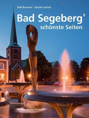 Bad Segebergs schönste Seiten von Brunner,  Ralf, Leirich,  Sascha