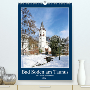 Bad Soden am Taunus (Premium, hochwertiger DIN A2 Wandkalender 2021, Kunstdruck in Hochglanz) von Bodenstaff,  Petrus