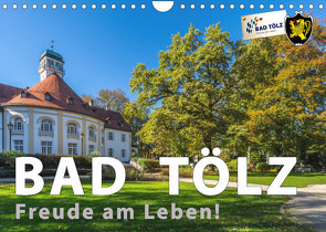 Bad Tölz – Freude am Leben! (Wandkalender 2023 DIN A4 quer) von Kuebler,  Harry