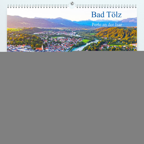 Bad Tölz – Perle an der Isar (Premium, hochwertiger DIN A2 Wandkalender 2022, Kunstdruck in Hochglanz) von Collection,  Prime