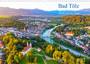 Bad Tölz – Perle an der Isar (Wandkalender 2023 DIN A3 quer) von Collection,  Prime