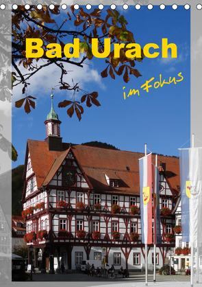 Bad Urach im Fokus (Tischkalender 2021 DIN A5 hoch) von Huschka,  Klaus-Peter