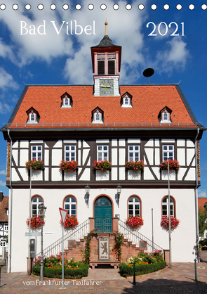 Bad Vilbel vom Frankfurter Taxifahrer (Tischkalender 2021 DIN A5 hoch) von Bodenstaff,  Petrus