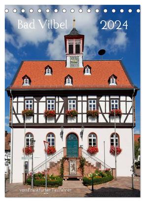 Bad Vilbel vom Frankfurter Taxifahrer (Tischkalender 2024 DIN A5 hoch), CALVENDO Monatskalender von Bodenstaff,  Petrus