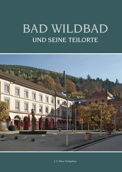 Bad Wildbad und seine Teilorte von Hamann-Reister,  Barbara, Klotz,  Jeff, Lahmann,  Marina, Plappert,  Wolfgang, Schabert,  Hans, Schafranek,  Heinz