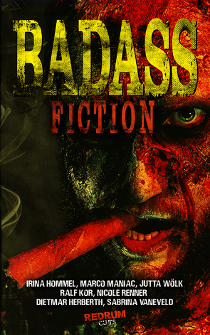 Badass Fiction von Kor,  Ralf