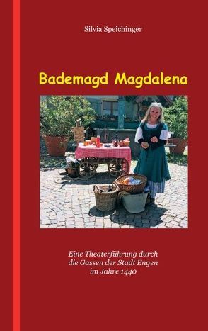 Bademagd Magdalena von Speichinger,  Silvia