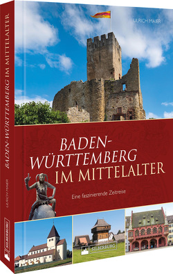 Baden-Württemberg im Mittelalter von Maier,  Ulrich