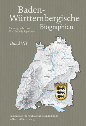 Baden-Württembergische Biographien Bd. VII von Sepaintner,  Fred Ludwig