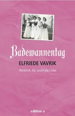 Badewannentag von Vavrik,  Elfriede