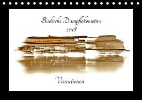 Badische Dampflokomotive – Variationen (Tischkalender 2018 DIN A5 quer) von Decker,  Manfred