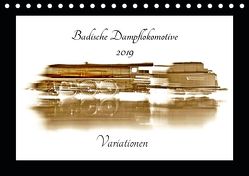 Badische Dampflokomotive – Variationen (Tischkalender 2019 DIN A5 quer) von Decker,  Manfred