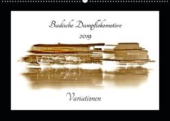 Badische Dampflokomotive – Variationen (Wandkalender 2019 DIN A2 quer) von Decker,  Manfred