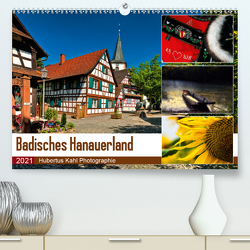 Badisches Hanauerland (Premium, hochwertiger DIN A2 Wandkalender 2021, Kunstdruck in Hochglanz) von Kahl,  Hubertus