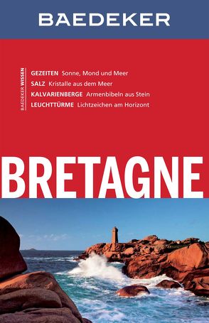 Baedeker Reiseführer Bretagne von Maunder,  Hilke, Reincke,  Dr. Madeleine, Schliebitz,  Anja