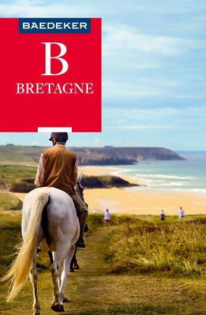 Baedeker Reiseführer Bretagne von Maunder,  Hilke, Reincke,  Dr. Madeleine, Schliebitz,  Anja