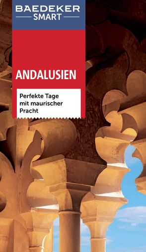 Baedeker SMART Reiseführer Andalusien von Bourmer,  Achim, Hannigan,  Des, Quintero,  Josephine