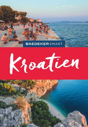 Baedeker SMART Reiseführer Kroatien von Schetar-Köthe,  Daniela