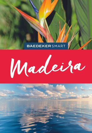 Baedeker SMART Reiseführer Madeira von Lier,  Sara