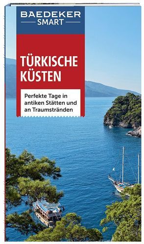 Baedeker SMART Reiseführer Türkische Küsten von Bennett,  Lindsay, Gould,  Kevin, Merkel,  Florian