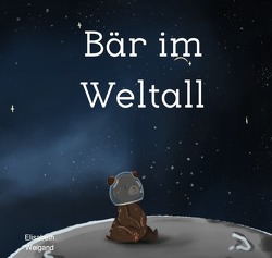 Bär im Weltall von Weigand,  Elisabeth