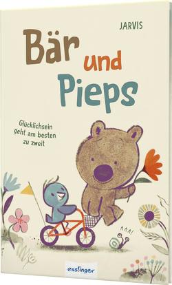 Bär und Pieps 1: Glücklichsein geht am besten zu zweit von Jarvis, Köbele,  Ulrike