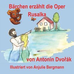 Bärchen erzählt die Oper Rusalka von Fuhrmann,  Sonja