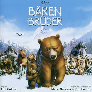 Bären Brüder (Brother Bear) von Collins,  Phil, Mancina,  Mark