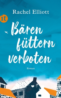 Bären füttern verboten von Elliott,  Rachel, Feldmann,  Claudia