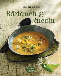 Bärlauch & Rucola von Newedel,  Karl