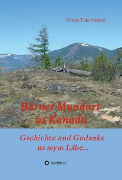 Bärner Mundart us Kanada von Thierwächter,  Ursula