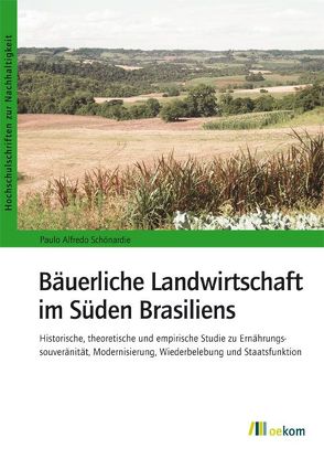 Bäuerliche Landwirtschaft im Süden Brasiliens von Schönardie,  Paulo Alfredo