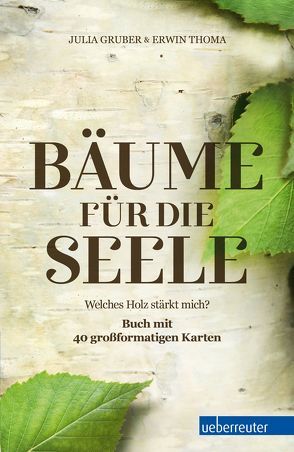 Bäume für die Seele von Gruber,  Julia, Thoma,  Erwin