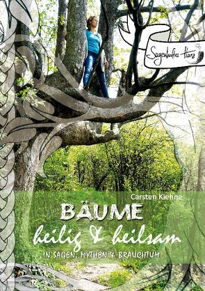 Bäume – heilig & heilsam von Kiehne,  Carsten