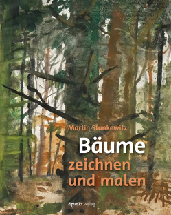 Bäume zeichnen und malen von Stankewitz,  Martin