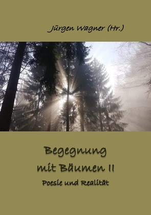 Bäumen begegnen / Begegnung mit Bäumen II von Wagner,  Jürgen