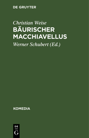 Bäurischer Macchiavellus von Schubert,  Werner, Weise,  Christian