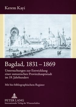 Bagdad, 1831-1869 von Kayi,  Kerem