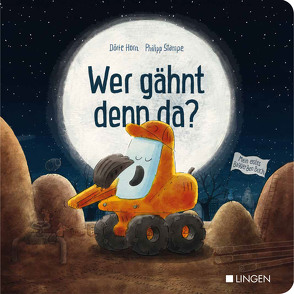 Bagger Ben – Wer gähnt denn da? von Horn,  Dörte, Stampe,  Philipp