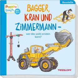 Bagger, Kran und Zimmermann – wer das wohl erraten kann? von Frisch,  Evelyn, Teltau,  Irmtraut