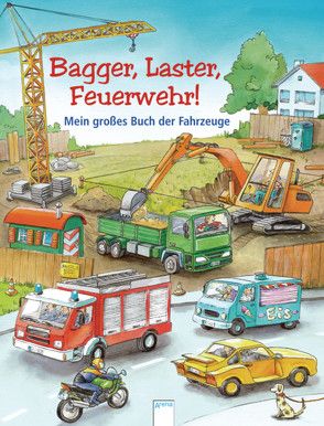 Bagger, Laster, Feuerwehr! von Thomas,  Sabine, Wagner,  Urs, Wieker,  Katharina