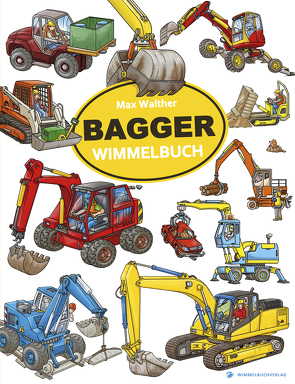 Bagger Wimmelbuch von Walther,  Max