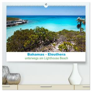 Bahamas-Eleuthera unterwegs am Lighthouse Beach (hochwertiger Premium Wandkalender 2024 DIN A2 quer), Kunstdruck in Hochglanz von Petra Voß,  ppicture-