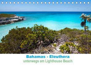 Bahamas-Eleuthera unterwegs am Lighthouse Beach (Tischkalender 2022 DIN A5 quer) von Petra Voß,  ppicture-