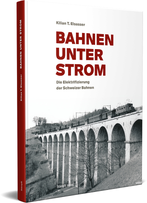 Bahnen unter Strom von Bütikofer,  Martin, Elsasser,  Killian T., Hermann,  Claudia